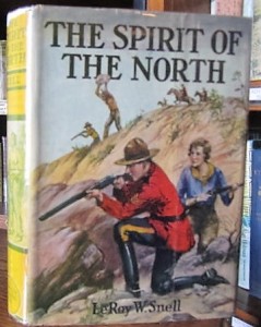 The Spirit of the North (Cupples & Leon, 1935) - inscribed by author LeRoy W. Snell