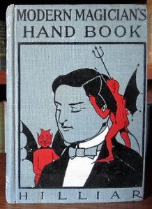 Modern Magicians' Hand Book, by William J. Hilliar (Frederick J. Drake & Co., Chicago, 1900)
