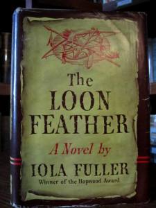 The Loon Feather, by Iola Fuller (Harcourt Brace, NY, 1940 First Edition)